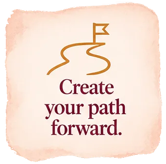 Create your path forward.