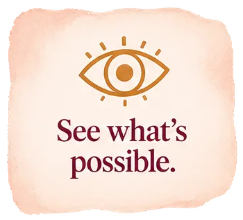See what’s possible.