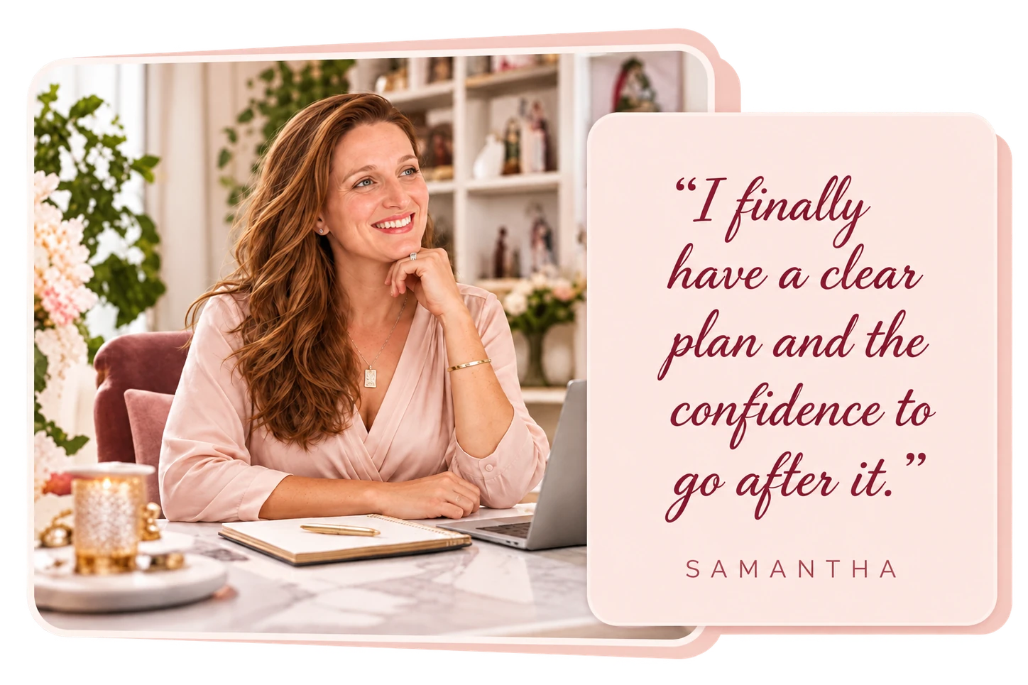 Samantha smiling at her desk beside the message: I finally have a clear plan and the confidence to go after it.